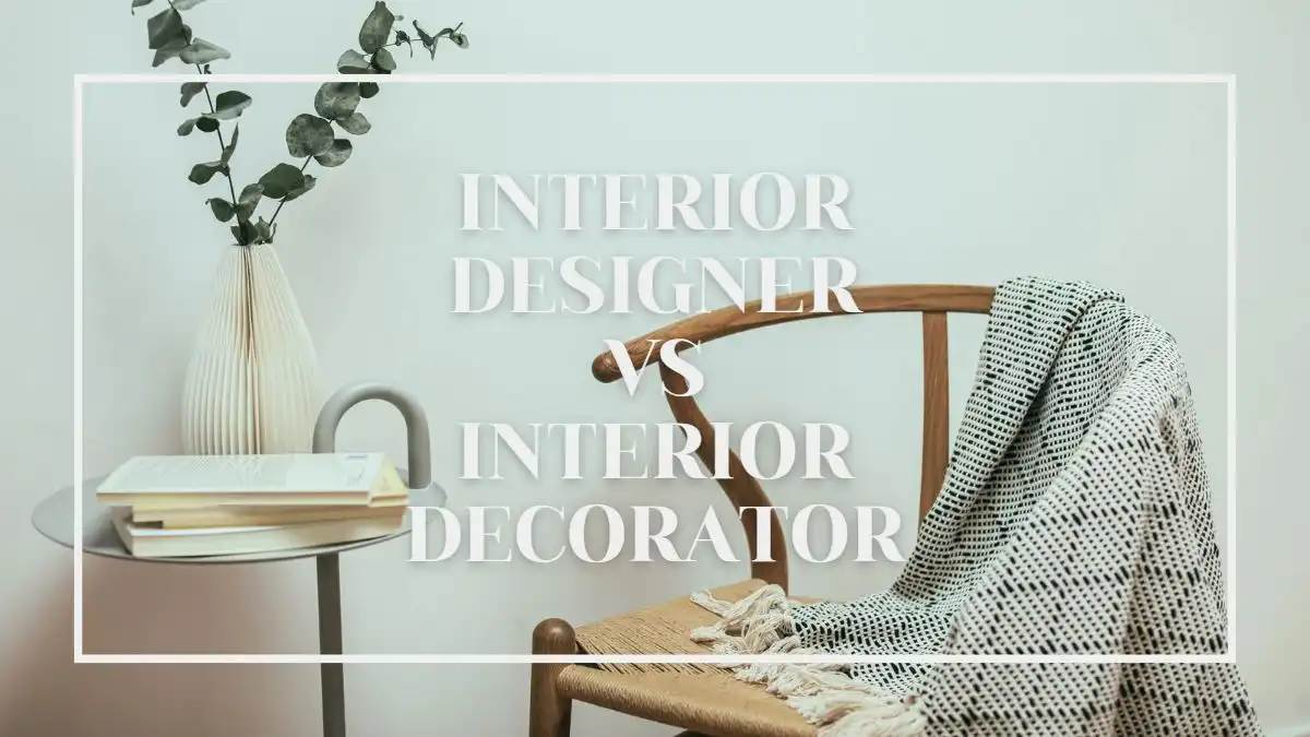 Interior Designer vs Interior Decorator - V Studio